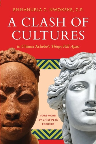 A Clash of Cultures In Chinua Achebe's Things Fall Apart