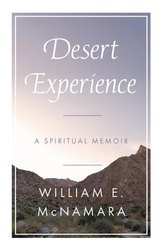 Desert Experience A Spiritual Memoir