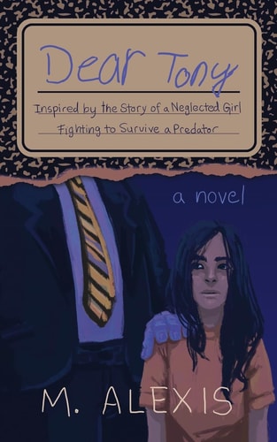 Dear Tony Inspired by the Story of a Neglected Girl Fighting to Survive a Predator