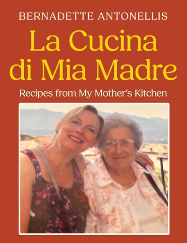 La Cucina Di Mia Madre Recipes from My Mother's Kitchen