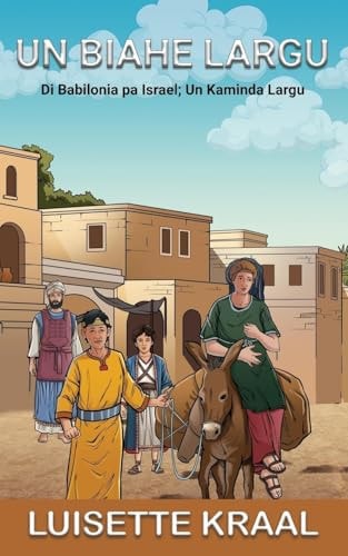 Un Biahe Largu Di Babilonia Pa Israel; Un Kaminda Largu