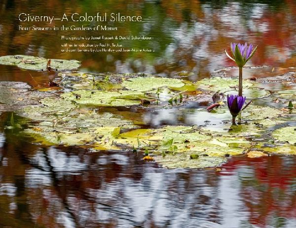 Giverny--A Colorful Silence: Four Seasons in the Gardens of Monet