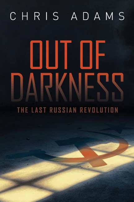 Out of Darkness: The Last Russian Revolution