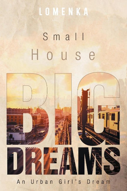Small House Big Dreams: An Urban Girls Dream