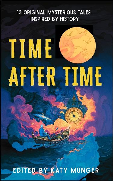 Time After Time: 13 Original Mysterious Tales Inspired By History