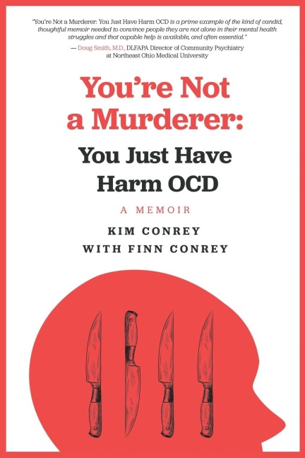 Youre Not a Murderer: You Just Have Harm OCD