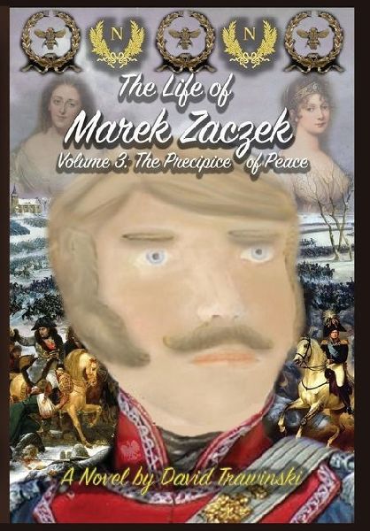 The Life of Marek Zaczek Volume 3: The Precipice of Peace