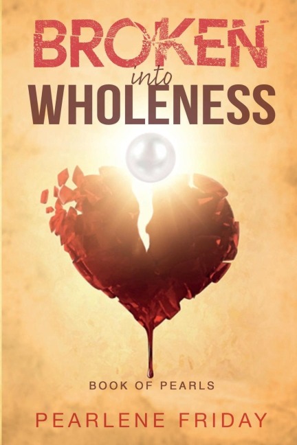 Broken into Wholeness: Book of Pearls
