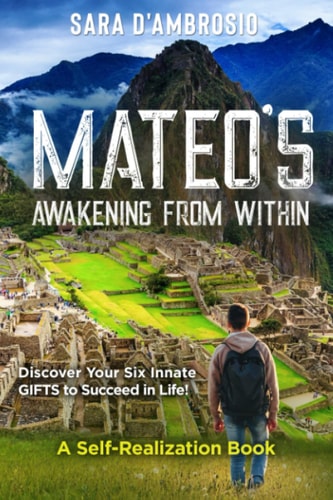 Mateo's Awakening from Within Discover Your Six Innate Gifts to Succeed in Life