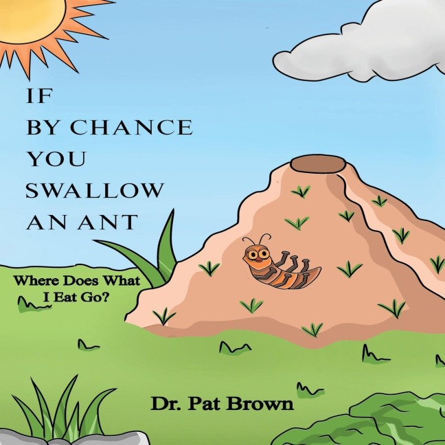 If by Chance You Swallow an Ant: Where Does What I Eat Go?