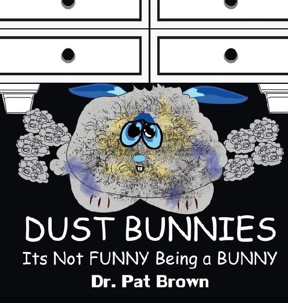 Dust Bunnies: Its Not FUNNY Being a BUNNY