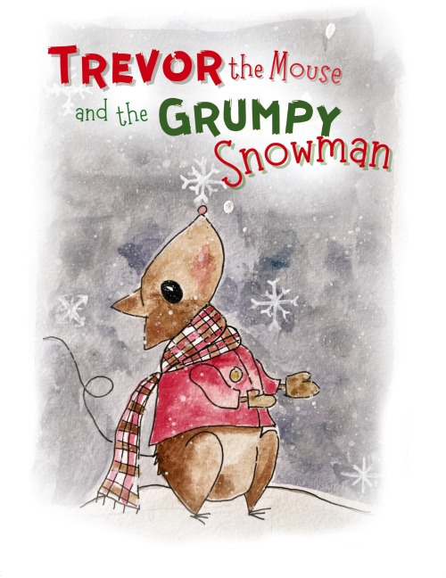 Trevor the Mouse and the Grumpy Snowman