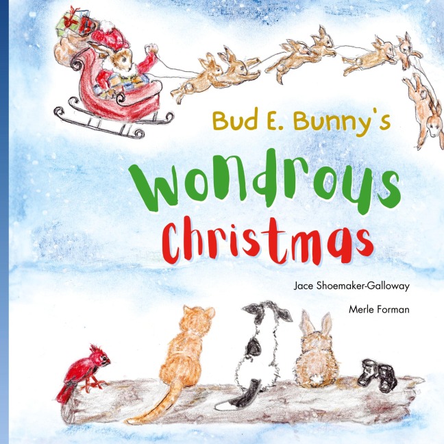 Bud E. Bunny's Wondrous Christmas