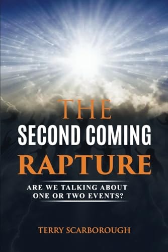 The Second Coming Rapture Are We Talking about One Or Two Events?