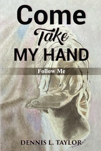 Come, Take My Hand Follow Me