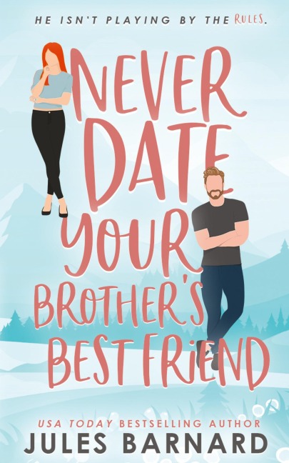 Never Date Your Brothers Best Friend