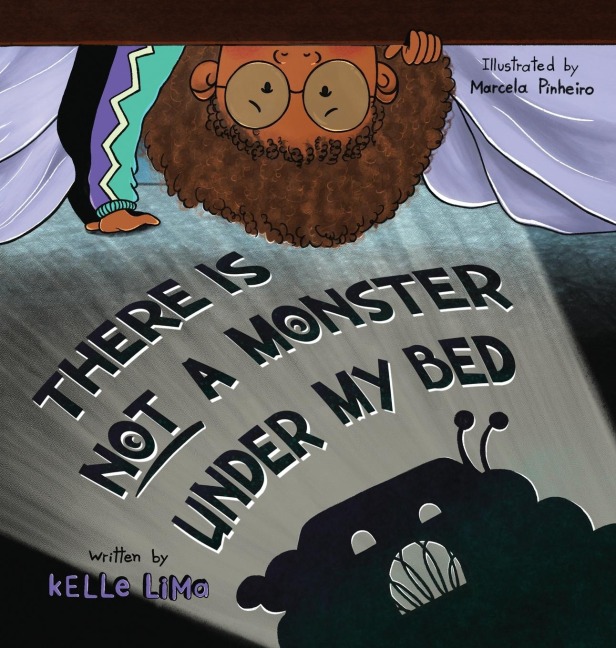 There Is Not A Monster Under My Bed: A Childrens Story About Inspiring Kids To Be Brave
