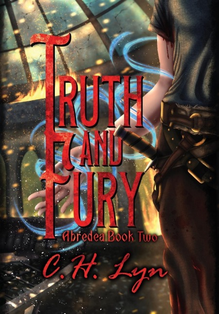 Truth and Fury: The Abredea Series Book Two
