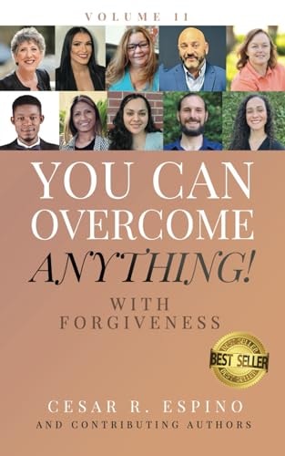 You Can Overcome Anything! Vol. 11 With Forgiveness