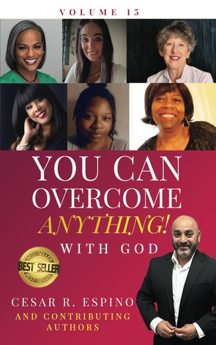 You Can Overcome Anything! Vol. 15 With God