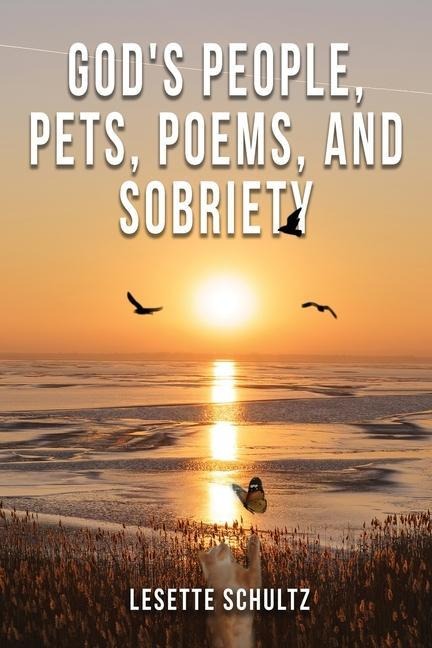 Gods People, Pets, Poems and Sobriety