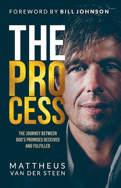 The Process: The Journey Between  God's Promises Received and Fulfilled