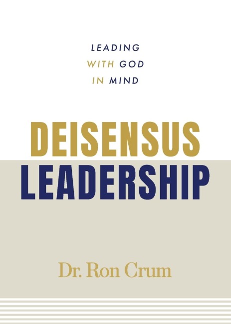 Deisensus Leadership: Leading With God in Mind