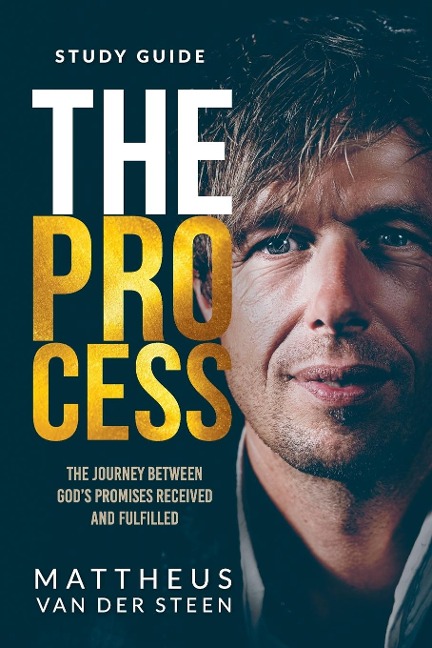 The Process Study Guide: The Journey Between Gods Promises Received and Fulfilled