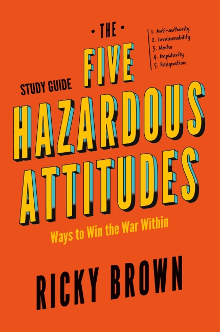 The Five Hazardous Attitudes Study Guide: Ways to Win the War Within