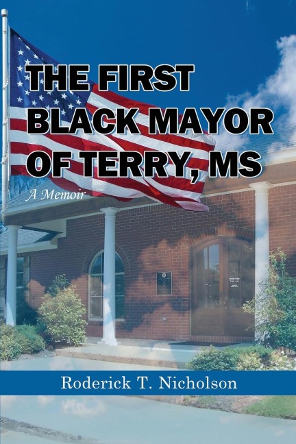The First Black Mayor of Terry, MS: A Memoir