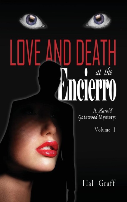Love and Death at the Encierro: A Harold Gatewood Mystery