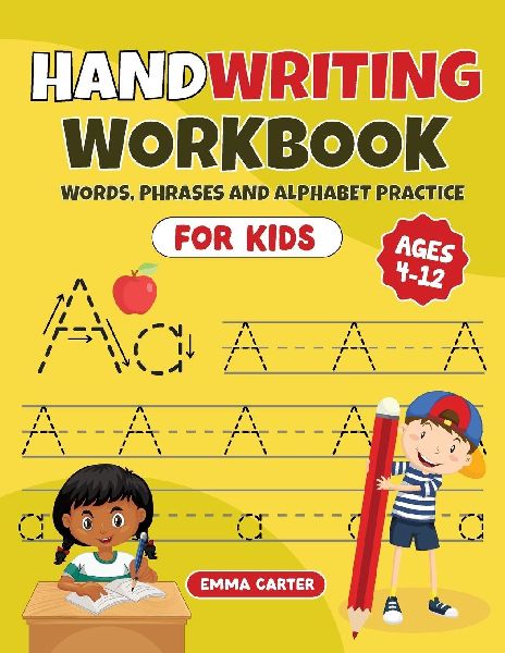 Handwriting Workbook for Kids Ages 4-12: Words, Phrases and Alphabet Practice