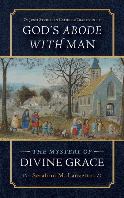 Gods Abode with Man: The Mystery of Divine Grace