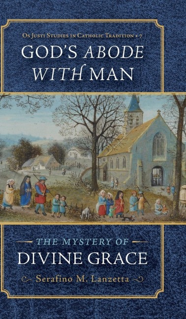 Gods Abode with Man: The Mystery of Divine Grace
