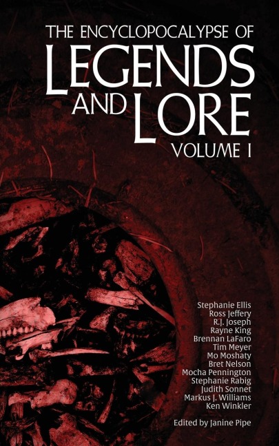 The Encyclopocalypse of Legends and Lore: Volume One