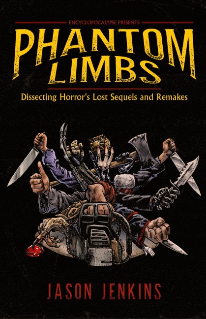 Phantom Limbs: Dissecting Horror's Lost Sequels and Remakes