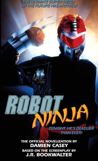 Robot Ninja: The Novelization