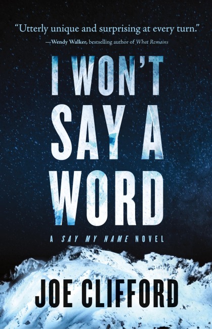 I Won't Say a Word: A Say My Name Novel