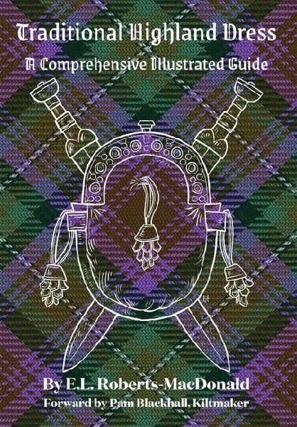 Traditional Highland Dress: A Comprehensive Illustrated Guide