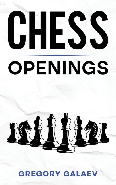 Chess Openings: A Beginners Guide to Chess Openings