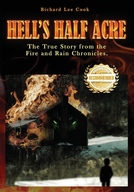 Hells Half Acre: The true story from the Fire and Rain Chronicles