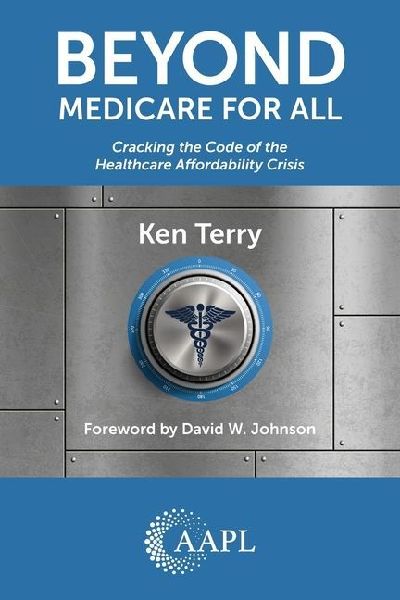 Beyond Medicare For All: Cracking the Code of the Healthcare Affordability Crisis