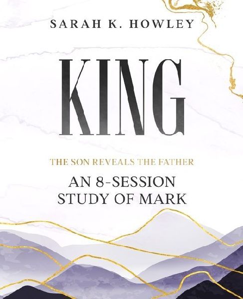 King: An 8-Session Study of Mark