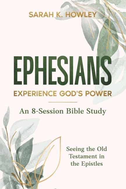 Ephesians: Experience Gods Power