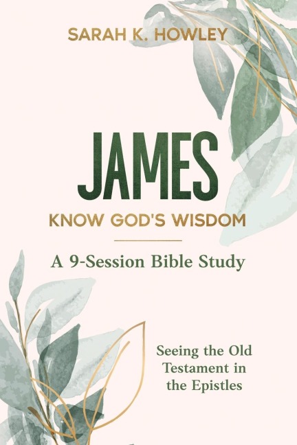 James Bible Study: Know Gods Wisdom