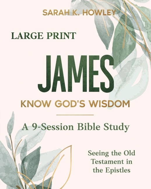 James: Know Gods Wisdom (Large Print)
