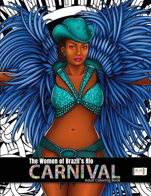 The Women of Brazils Rio Carnival: Adult Coloring Book
