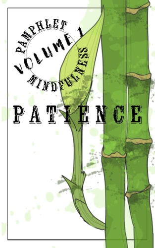 Pamphlet Mindfulness Volume 1: Patience
