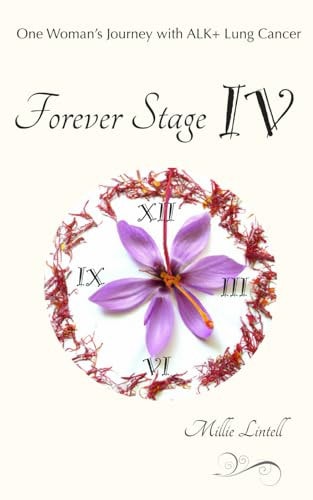 Forever Stage IV One Woman's Journey with ALK+ Lung Cancer