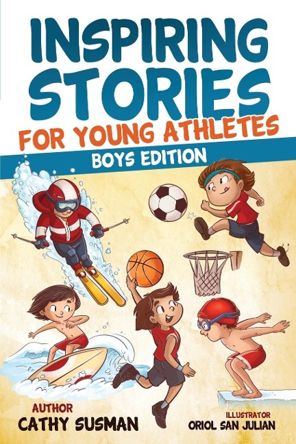Inspiring Stories for Young Athletes: A Collection of Unbelievable Stories about Mental Toughness, Confidence and How to Overcome Fears & Gain the Mindset of Winners (Motivational Book For Boys)